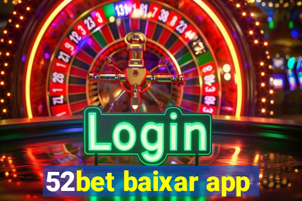 52bet baixar app